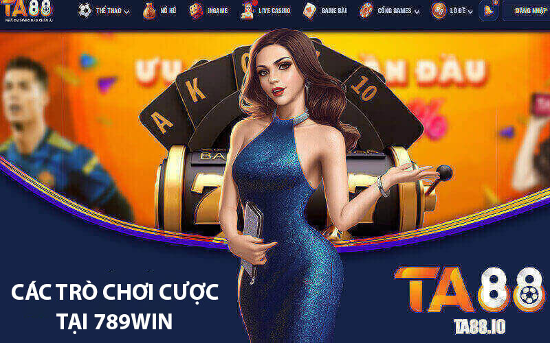 Các trò chơi cược tại 789WIN